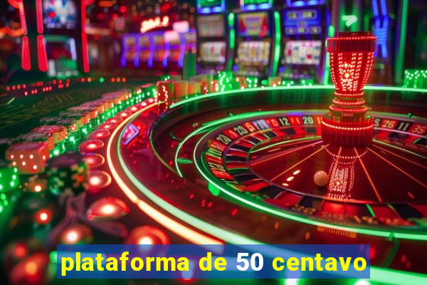 plataforma de 50 centavo